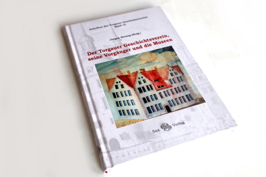 Jürgen Herzog (Hrsg.): Der Torgauer Geschichtsverein, seine Vorgänger und die Museen. Foto: Ralf Julke